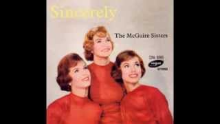 The McGuire Sisters~ &quot;Sincerely&quot;