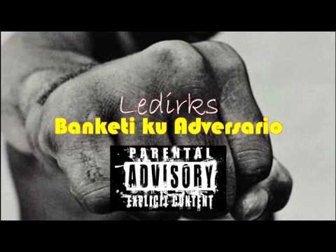 LEDIRKS - Banketi Ku Adversario