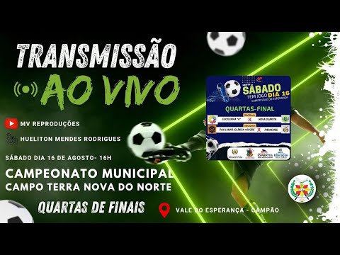 Campeonato Municipal de Campo de Terra Nova Do Norte - Quartas de Finais Sàbado 16 de agosto