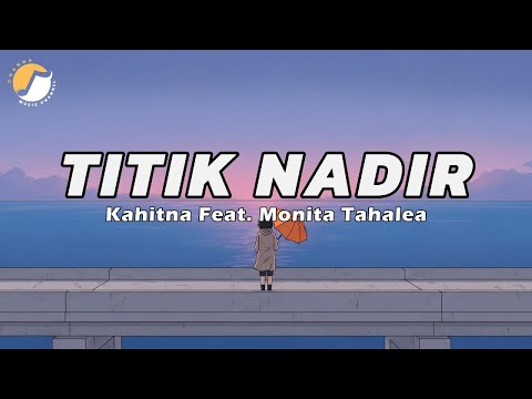 Kahitna Feat. Monita Tahalea - Titik Nadir (Lyric Video)