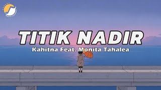 Download lagu Kahitna Feat. Monita Tahalea - Titik Nadir (Lyric Video) mp3
