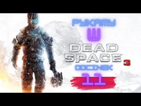 Zagrajmy w Dead Space 3 / odc. 11 / PL