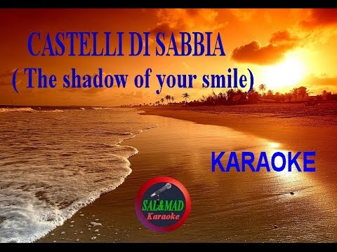 Castelli di sabbia (The shadow of your smile) - KARAOKE