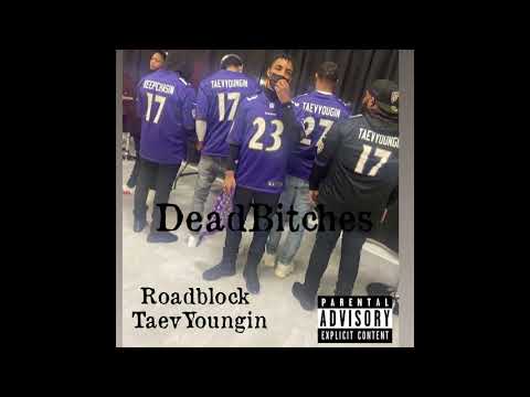 RoadBlock x TaevYoungin - Dead Bitches