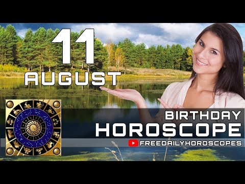 August 11 - Birthday Horoscope Personality