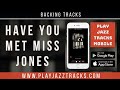 Have You Met Miss Jones - Organ and Drums Backing Track