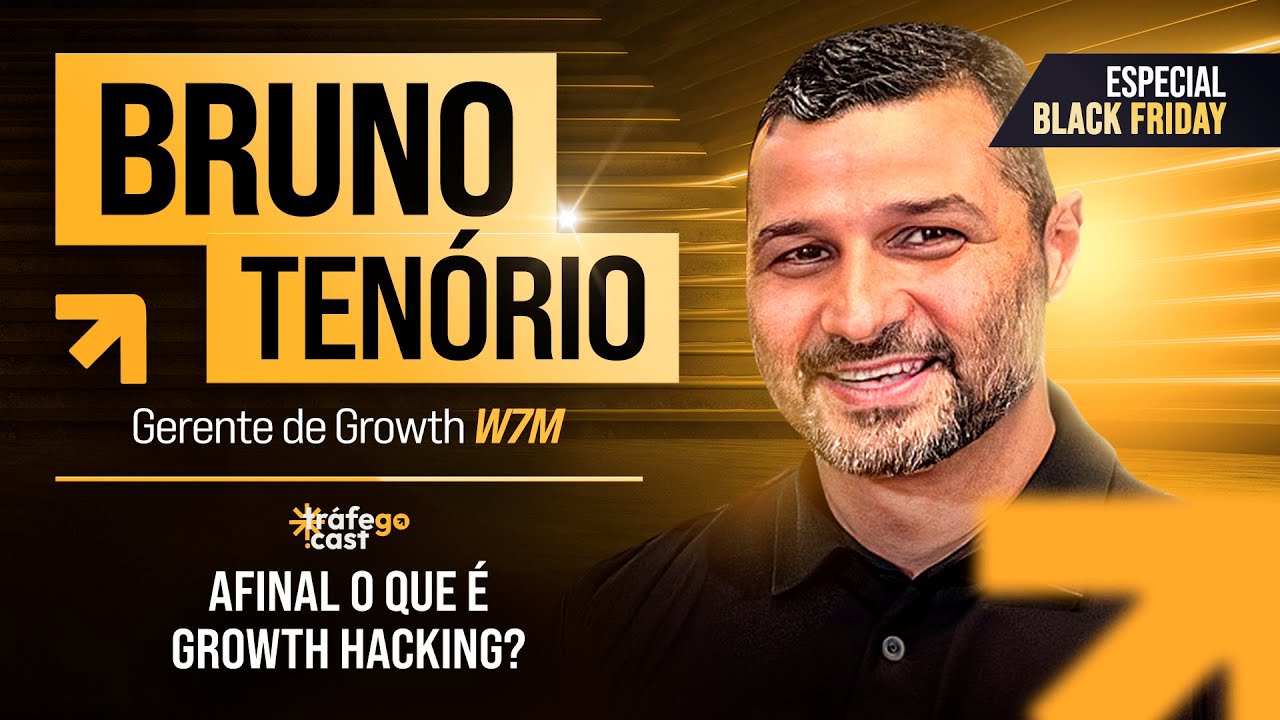 AFINAL O QUE É GROWTH HACKING?!COMO USAR NA BLACK FRIDAY? | EPISÓDIO 25 | ESPECIAL BLACK FRIDAY