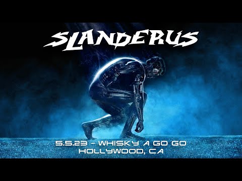 05/05/23 Slanderus @ Whisky A Go Go Hollywood [MULTI CAM FULL SHOW]