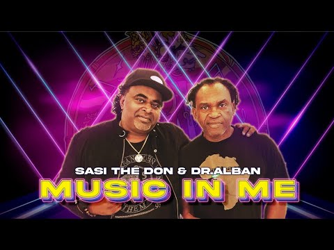 Music In Me: Sasi The Don & Dr.Alban