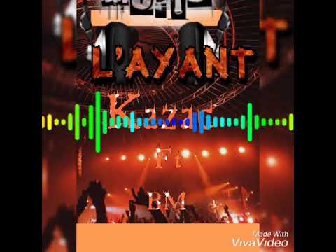 L'AYANT KAZAC ft BM