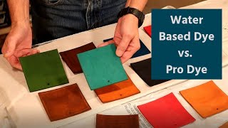 The Leather Element: Water Based Dye vs. Pro Dye