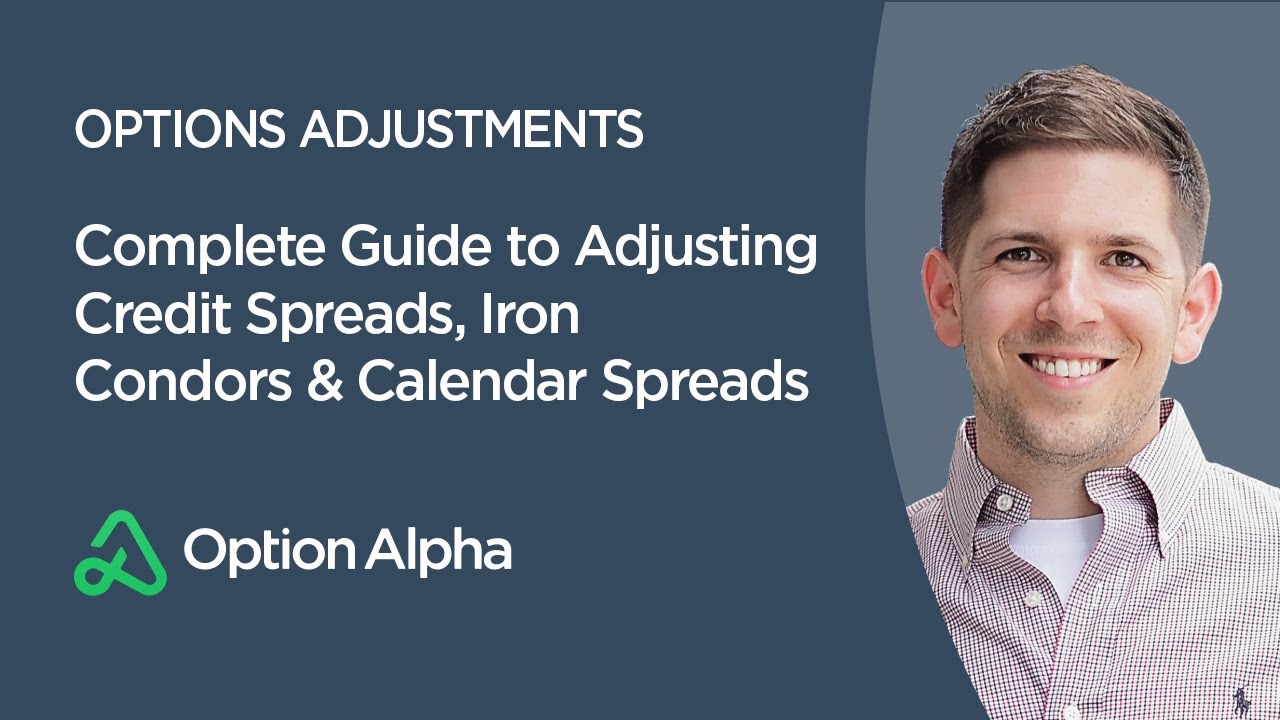 Complete Guide to Adjusting Credit Spreads, Iron Condors & Calendar Spreads - Options Adjustments