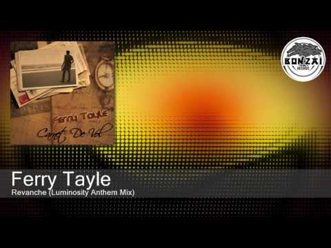 Ferry Tayle - Revanche (Luminosity Anthem Mix)