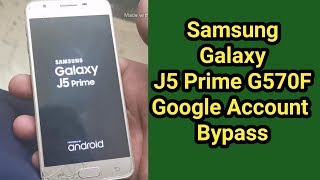 Samsung Galaxy J5 Prime Google Account Bypass || SM-G570F FRP Unlock || J5 prime Unlock ||