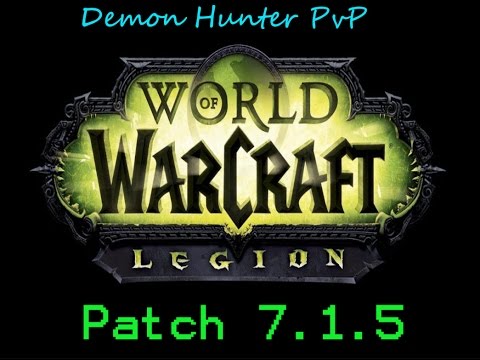 Demon Hunter PvP since Patch 7.1.5