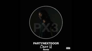 PARTYNEXTDOOR - Only U (PoloRayven Remix)