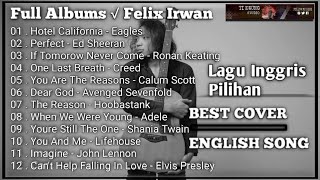 Download lagu Felix Irwan Full Album Best Cover English Song Cho... mp3
