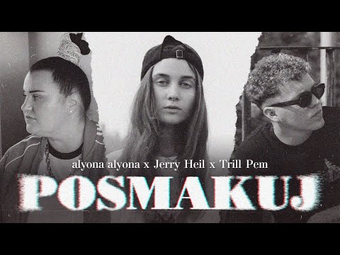 alyona alyona x Jerry Heil x Trill Pem - Posmakuj