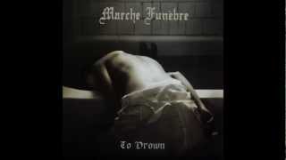 Marche Funèbre - The Well that Drowns Me