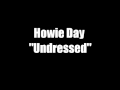 Howie Day - Undressed