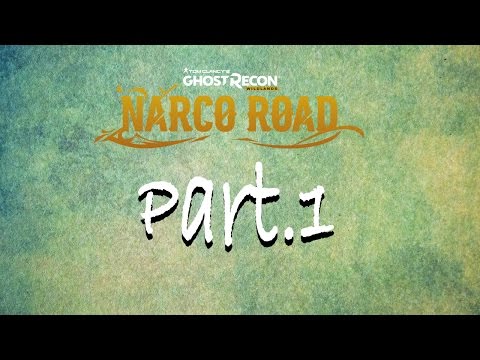 Ghost Recon Narco Road  Part 1.