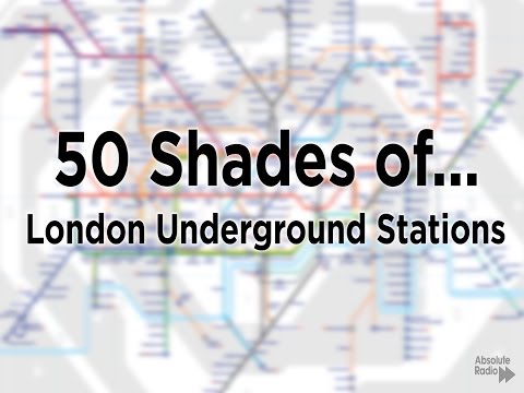 50 shades of London Tube Stations (EXPLICIT!... sort of)