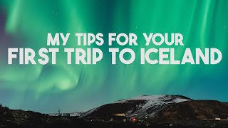 My Tips for a First Trip To Iceland - For Photographers and Video Creators