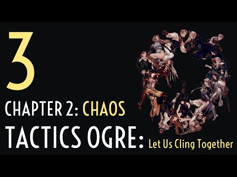 Chapter 2.3 - Let's Play Tactics Ogre: Let Us Cling Together (Chaos)