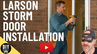 How to Install a LARSON Full-View Storm Door with Retractable Screen | Step-by-Step Instructions