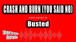 Busted - Crash And Burn (You Said No) (Karaoke Version)