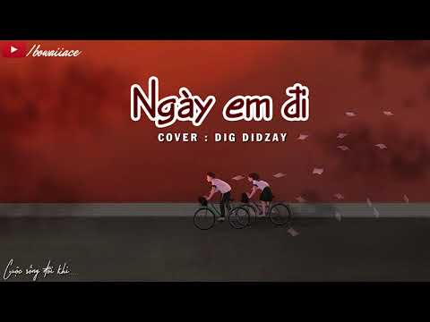 Lyrics || Nếu Em Đi (Cover) - DIG DIDZAY