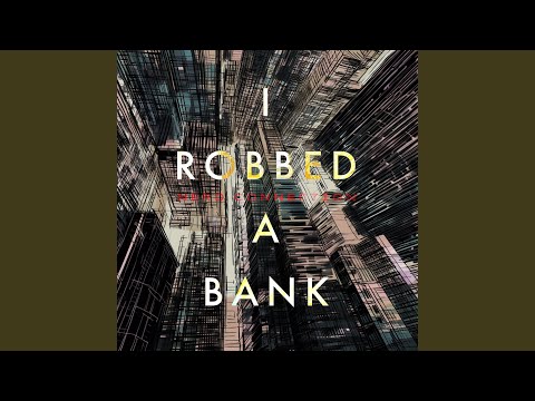 Video thumbnail for I Robbed a Bank