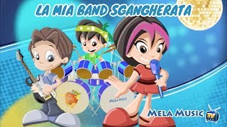 La mia band sgangherata - Canzoni per bambini @MelaMusicTV