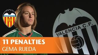 VALENCIA CF:  11 PENALTIES GEMA RUEDA