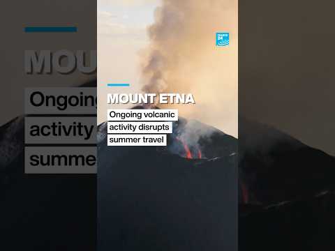 Mount Etna's ongoing volcanic activity disrupts summer travel