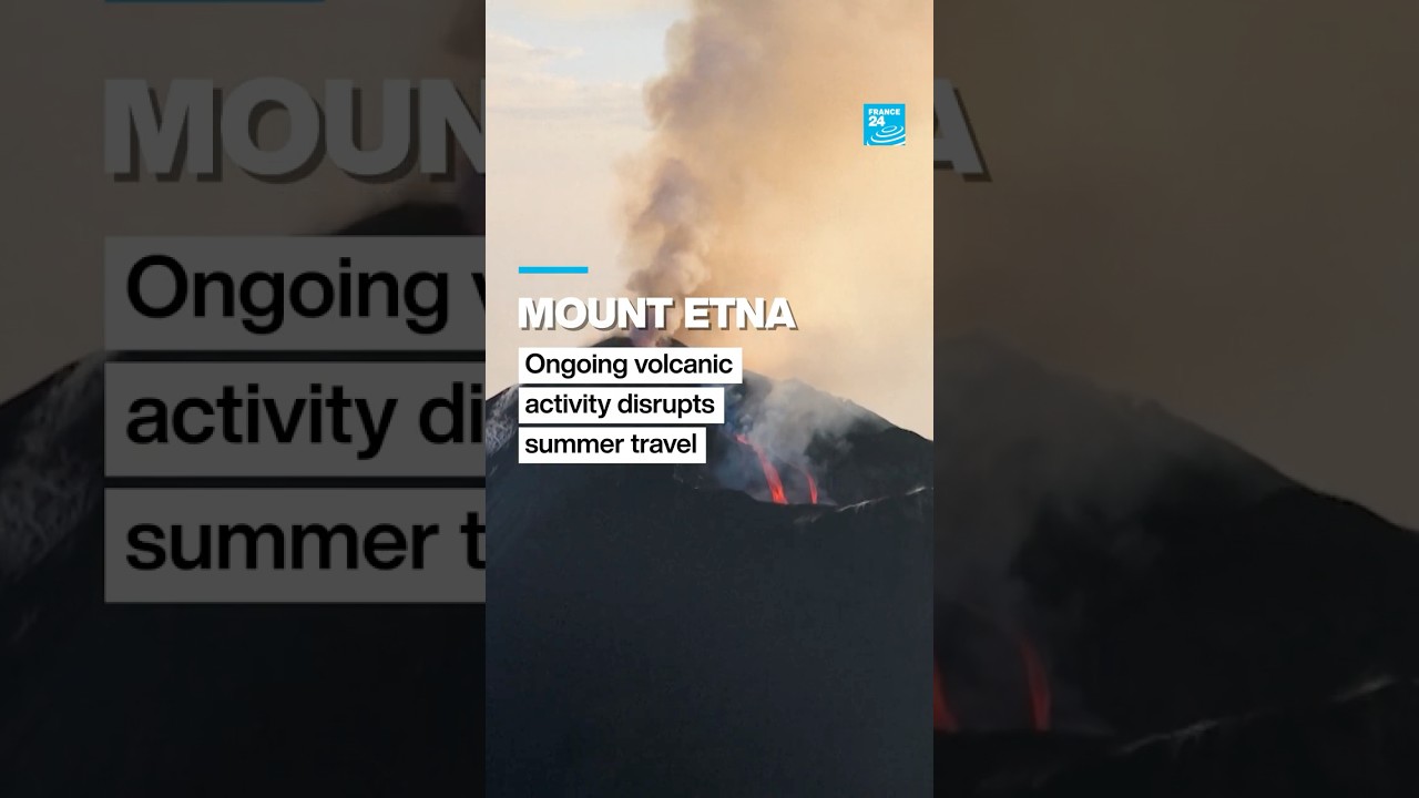 Mount #Etna's ongoing volcanic activity disrupts summer travel • FRANCE 24 English