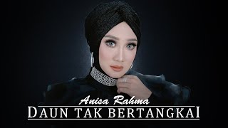 Download lagu Anisa Rahma - Daun Tak Bertangkai mp3 Download lagu Anisa Rahma - Daun Tak Bertangkai mp3