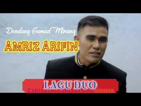 LAGU DUO - AMRIZ ARIFIN ( GAMAD lagu minang )