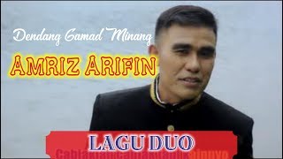 Download lagu LAGU DUO - AMRIZ ARIFIN ( GAMAD lagu minang ) mp3