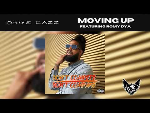 Oriye Cazz  - Moving Up ft. Romy Dya (Official Audio)