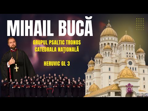 Archd. Mihail Bucă & TRoNoS - Heruvic gl  3 - Catedrala Nationala