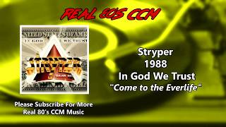 Stryper - Come to the Everlife (HQ)