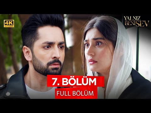 Yalnız Beni Sev - Pakistan Dizisi | 7. Bölüm - 4K Versiyon 💓