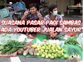 Suasana Pasar Kaget Lumbang Keramat Sambas Banyak Etnis Thionghoa Yang Berjualan Sayur