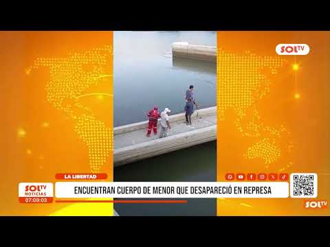 La Libertad: encuentran cuerpo de menor que desapareció en represa