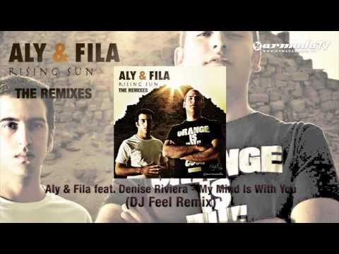 Aly & Fila feat. Denise Riviera - My Mind is With You (DJ Feel Remix) [FSOE]
