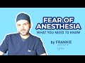 Fear Of Anesthesia What You Need To Know