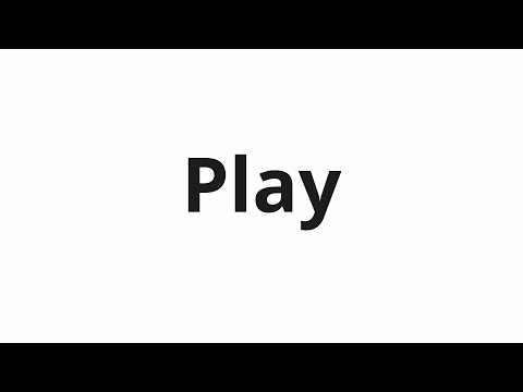 How to pronounce Play