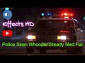 Police Siren Whooper Steady Med Far Police Siren Sound Effects Policecarsiren Policecarsiren