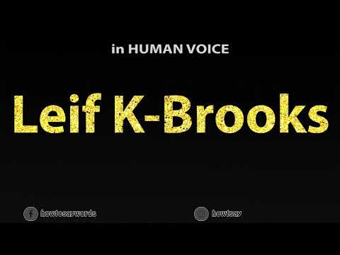 How To Pronounce Leif K Brooks